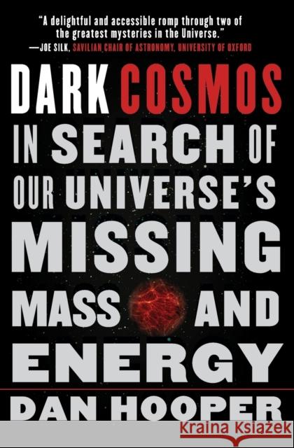 Dark Cosmos: In Search of Our Universe's Missing Mass and Energy Dan Hooper 9780061130335 Collins - książka