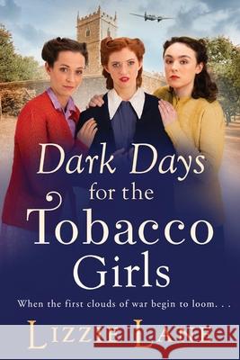 Dark Days for the Tobacco Girls: A gritty heartbreaking saga from Lizzie Lane Lizzie Lane 9781800485006 Boldwood Books Ltd - książka