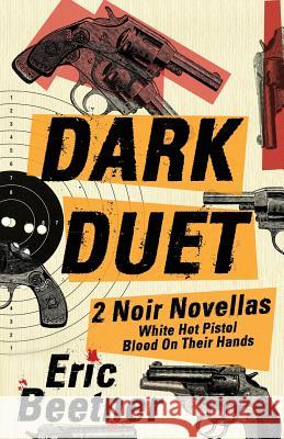 Dark Duet: Two Noir Novellas Eric Beetner   9781643960258 Down & Out Books - książka