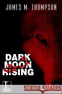 Dark Moon Rising James M Thompson (Freddie Mac Corporation USA) 9781516104154 Kensington Publishing Corporation - książka