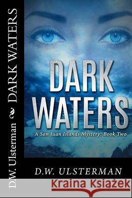 Dark Waters D. W. Ulsterman 9781540420527 Createspace Independent Publishing Platform - książka