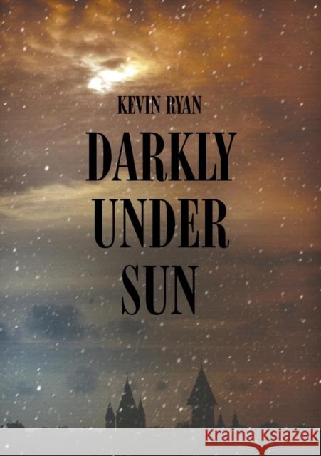 Darkly Under Sun Kevin Ryan   9781908128829 Spiderwize - książka