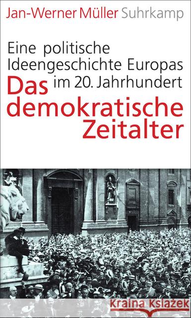 Das demokratische Zeitalter : Eine politische Ideengeschichte Europas im 20. Jahrhundert Müller, Jan-Werner 9783518585856 Suhrkamp - książka