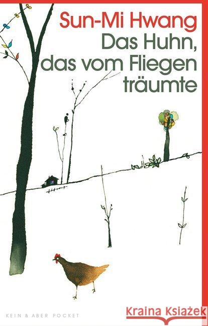 Das Huhn, das vom Fliegen träumte : Roman Hwang, Sun-Mi 9783036959917 Kein & Aber - książka