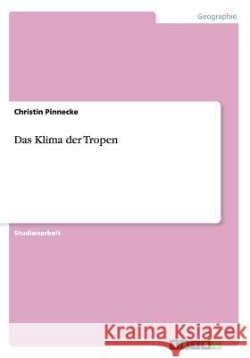 Das Klima der Tropen Christin Pinnecke 9783656393337 Grin Verlag - książka
