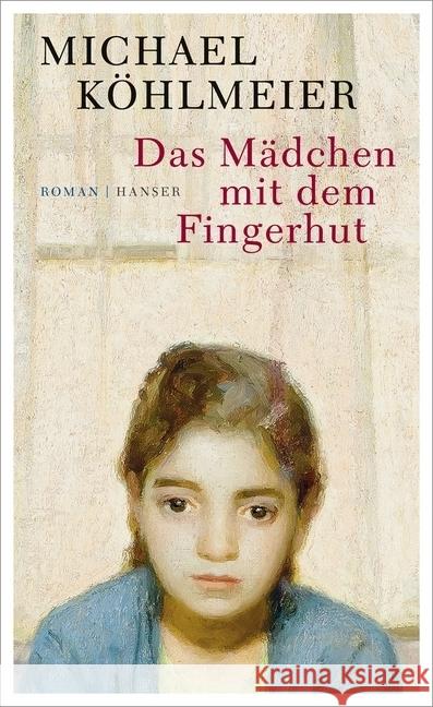 Das Mädchen mit dem Fingerhut : Roman Köhlmeier, Michael 9783446250550 Hanser - książka