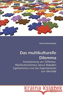 Das multikulturelle Dilemma Nachtnebel, Gerhard 9783639221640 VDM Verlag - książka