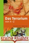 Das Terrarium von A-Z Henkel, Friedrich-Wilhelm; Schmidt, Wolfgang 9783800178629 Ulmer (Eugen)