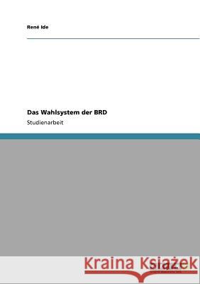 Das Wahlsystem der BRD Ren Ide 9783640710164 Grin Verlag - książka