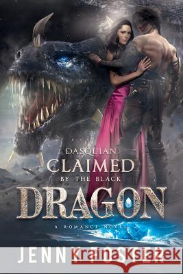 Dasquian - Claimed by the Black Dragon: A Romance Novel Jenny Foster 9781722109004 Createspace Independent Publishing Platform - książka