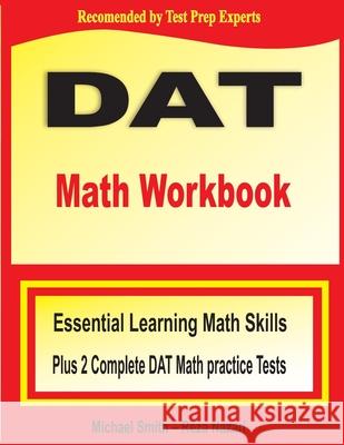 DAT Math Workbook: Essential Learning Math Skills Plus Two Complete DAT Math Practice Tests Michael Smith Reza Nazari 9781646122332 Math Notion - książka