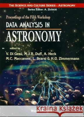 Data Analysis in Astronomy: Proceedings of the Fifth Workshop Michael J. B. Duff Andre Heck Livio Scarsi 9789810231712 World Scientific Publishing Company - książka