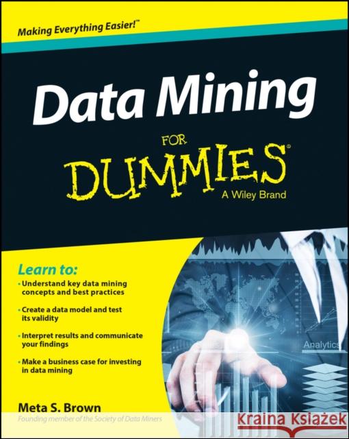 Data Mining For Dummies Brown, Meta S. 9781118893173 John Wiley & Sons - książka