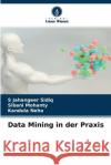 Data Mining in der Praxis S Jahangeer Sidiq, Sibani Mohanty, Kandula Neha 9786204097978 Verlag Unser Wissen