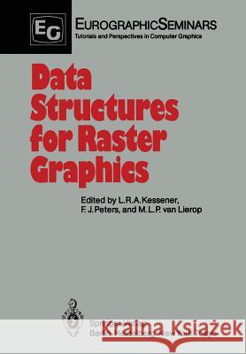 Data Structures for Raster Graphics: Proceedings of a Workshop Held at Steensel, the Netherlands, June 24-28, 1985 Kessener, Laurens R. a. 9783642710735 Springer - książka