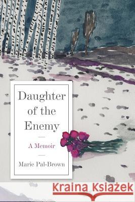 Daughter of the Enemy Marie Pal-Brown 9780997260953 Lagoon House Press, LLC - książka
