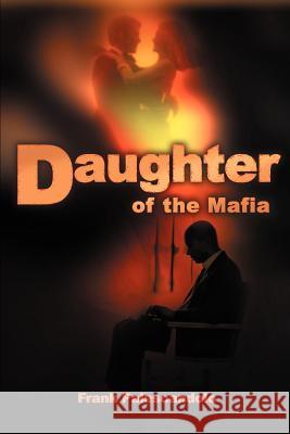 Daughter of the Mafia Frank Palescandolo J Palescandolo 9780595174010 Writers Club Press - książka