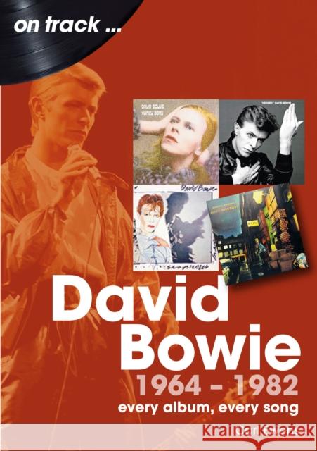 David Bowie 1964 to 1982 On Track: Every Album, Every Song Carl Ewens 9781789523249 Sonicbond Publishing - książka