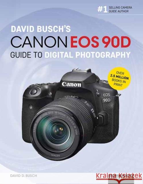 David Busch's Canon EOS 90D Guide to Digital Photography David Busch 9781681986029 Rocky Nook - książka