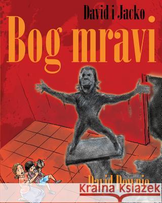 David i Jacko: Bog mravi (Croatian Edition) Downie, David 9781922159762 Blue Peg Publishing - książka