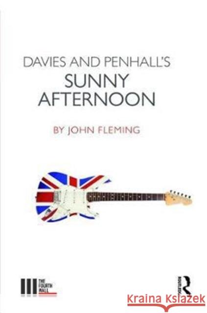 Davies and Penhall's Sunny Afternoon John Fleming 9781138418141 Routledge - książka