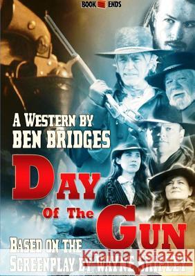 Day of the Gun Ben Bridges 9781291878943 Lulu Press Inc - książka
