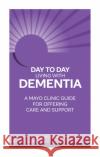 Day to Day Living with Dementia: A Mayo Clinic Guide for Offering Care and Support Lunde, Angela M. 9781945564239 Mayo Clinic Press