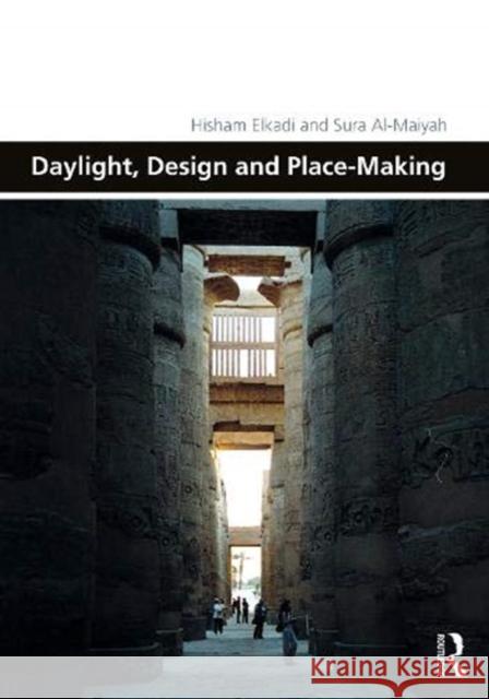 Daylight, Design and Place-Making Hisham Elkadi Sura Almaiyah 9780754672319 Routledge - książka