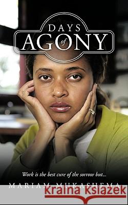 Days of Agony Mariam Mukashema 9781449053772 Authorhouse - książka