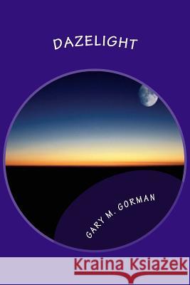 Dazelight Gary M. Gorman 9781495269899 Createspace - książka