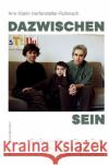 Dazwischen - Sein : Familienporträts von Thomas Struth und jüngere Postitionen in der Fotokunst in Deutschland Harfensteller-Rufenach, Ann-Katrin 9783826067174 Königshausen & Neumann