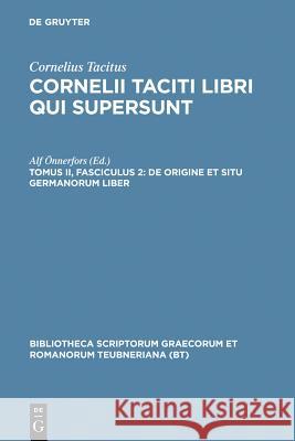 de Origine Et Situ Germanorum Liber: [Germania] Cornelius Tacitus 9783598718380 K. G. Saur - książka