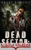 Dead Sector: Miami Anthony Walsh Drake Romero 9781535550413 Createspace Independent Publishing Platform