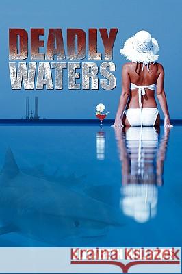 Deadly Waters Elizabeth Williams 9781438934228 Authorhouse - książka