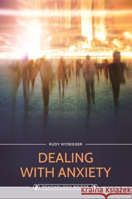 Dealing with Anxiety Rudy V., PH.D. Nydegger 9781440842344 Praeger - książka