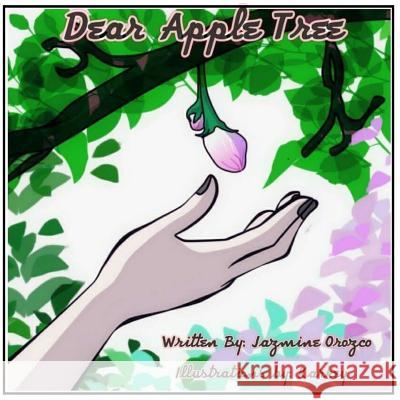 Dear Apple Tree Jazmine Orozco Karkey 9781542596183 Createspace Independent Publishing Platform - książka
