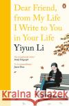 Dear Friend, From My Life I Write to You in Your Life Yiyun Li 9780241978665 Penguin Books Ltd
