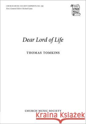 Dear Lord of Life: Vocal Score Thomas Tomkins James Burke  9780193954014 Oxford University Press - książka