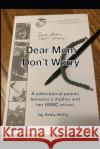 Dear Mom, Don't Worry: A collection of poems between a mother and her USMC recruit Hefty, Andy 9781731299390 Independently Published