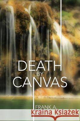 Death by Canvas Frank a. Prouty 9781499030259 Xlibris Corporation - książka