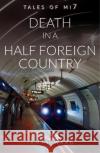 Death in a Half Foreign Country James Ward 9781913851354 Cool Millennium