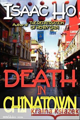 Death in Chinatown Isaac Ho 9781475274295 Createspace - książka