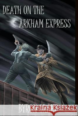 Death on the Arkham Express Byron Craft 9781099792793 Independently Published - książka