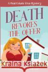 Death Revokes the Offer: Killer views/dead body in kitchen/make offer Catharine Bramkamp 9781073121137 Independently Published