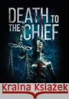 Death to the Chief Lance McMillian 9781734887761 Bond Publishing Company