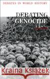 Debating Genocide Lisa Pine Peter N. Stearns 9781350035423 Bloomsbury Academic