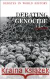 Debating Genocide Lisa Pine Peter N. Stearns 9781350035430 Bloomsbury Academic