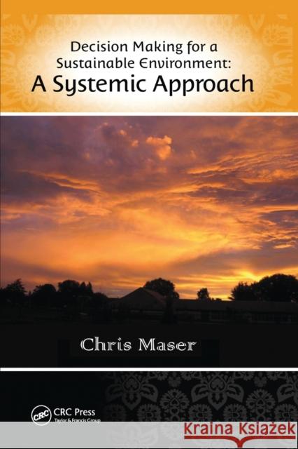 Decision-Making for a Sustainable Environment: A Systemic Approach Chris Maser 9780367867256 CRC Press - książka