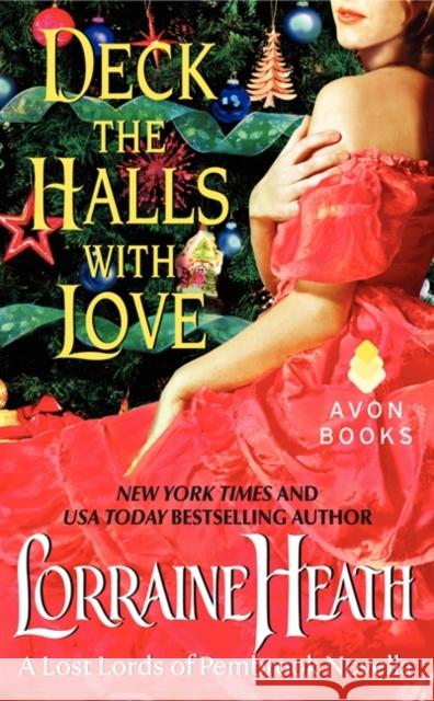 Deck the Halls with Love: A Lost Lords of Pembrook Novella Lorraine Heath 9780062219343 Avon Books - książka