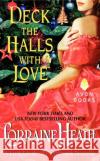 Deck the Halls with Love: A Lost Lords of Pembrook Novella Lorraine Heath 9780062219343 Avon Books